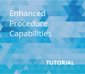Enhanced Procedure Capabilities
